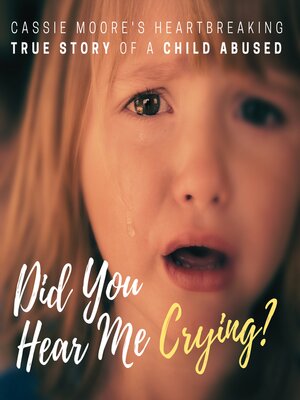 cover image of Did You Hear Me Crying?